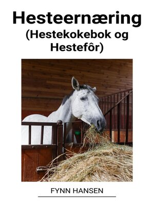 cover image of Hesteernæring (Hestekokebok og Hestefôr)